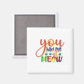 Aimant Cat Art Vous M'Avez Eu À Meow (Recto/Verso)