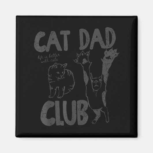 Aimant Cat Dad Club Life Is Better With Cats Father's Day (Devant)