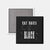 Aimant Cat Hair Is The New Black Funny  (Recto/Verso)