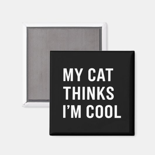 Aimant Cat - My Cat Thinks I'm Cool Funny Cat Lover State (Recto/Verso)