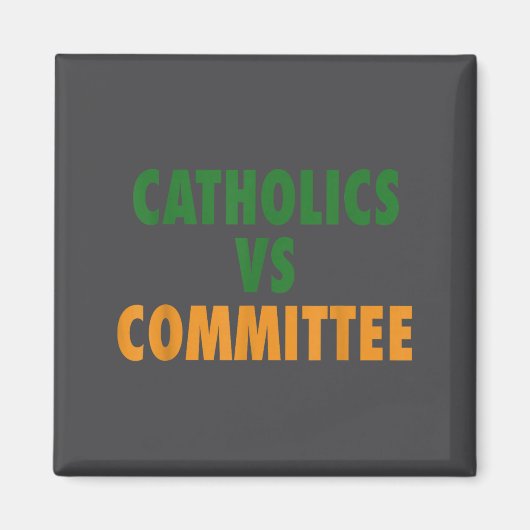 Aimant Catholiques contre comités (Devant)