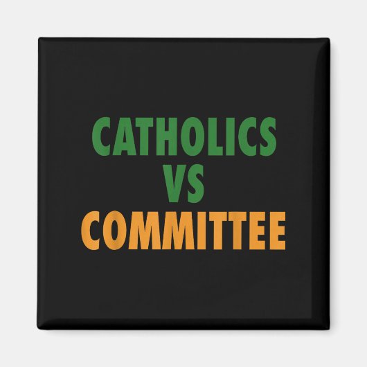 Aimant Catholiques contre comités (Devant)