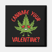 Aimant Cbe Your Valentine Weed Stoner  (Devant)