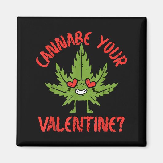 Aimant Cbe Your Valentine Weed Stoner  (Devant)