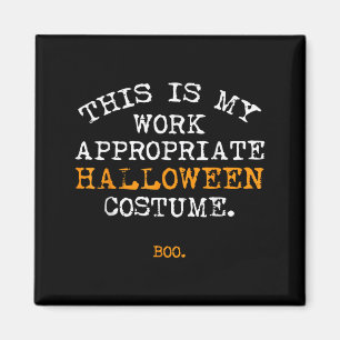 Aimant Ce costume d'Halloween approprié pour le travail d