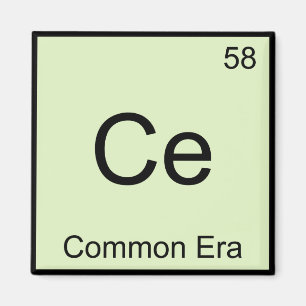Aimant Ce - Ère Commune Symbole d'élément de chimie T-shi