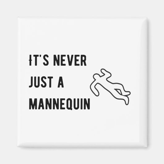 Aimant Ce n'est jamais un mannequin (Devant)