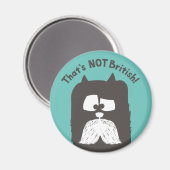 Aimant "Ce n'est pas britannique" tom-cat avec moustache (Recto/Verso)