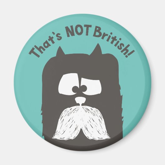 Aimant "Ce n'est pas britannique" tom-cat avec moustache (Devant)