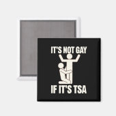 Aimant Ce N'Est Pas Gay Si C'Est La Sécurité TSA Drôle LG (Recto/Verso)