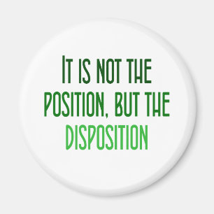 Aimant Ce n'est pas la la position, mais la disposition
