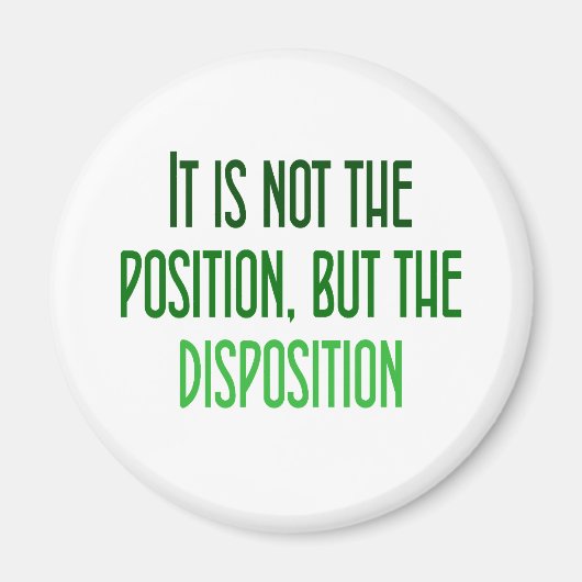 Aimant Ce n'est pas la position, mais la disposition (Devant)