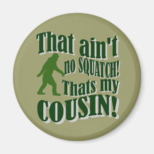 Aimant Ce n'est pas un squatch, c'est mon cousin !