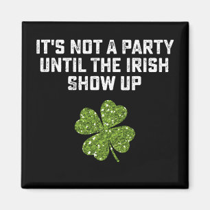 Aimant Ce n'est pas une fête tant que les Irlandais ne so