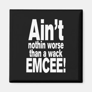 Aimant Ce n'est rien de pire qu'une mèche EMCEE !