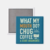 Aimant Ce que ma bouche fait engloutir du café commence d (Recto/Verso)