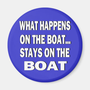 Aimant Ce qui se passe sur le bateau reste sur le bateau 