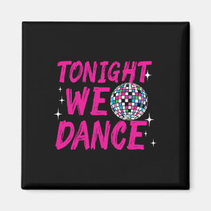Aimant Ce Soir Nous Dansons Drôle Disco Dancing Party Clu