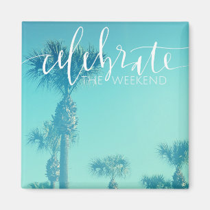 Aimant Celebrate The Weekend