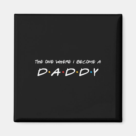 Aimant Celui Où Je Deviens Père Papa (Devant)