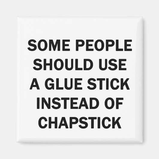 Aimant Certaines personnes devraient utiliser un bâton de (Devant)