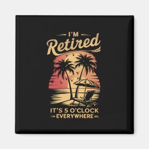 Aimant C'est 5 heures partout où je suis à la retraite l'