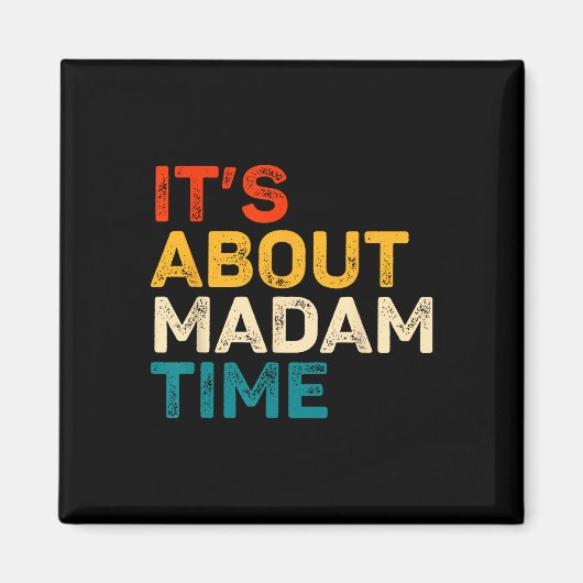 Aimant C'est à propos de Madame Time Kamala Harris Electi (Devant)