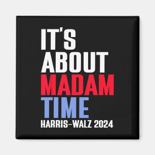 Aimant C'est à propos de Madame Time Kamala Harris Tim W