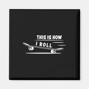 Aimant C'est ainsi que je fais du skateboard du skateboar