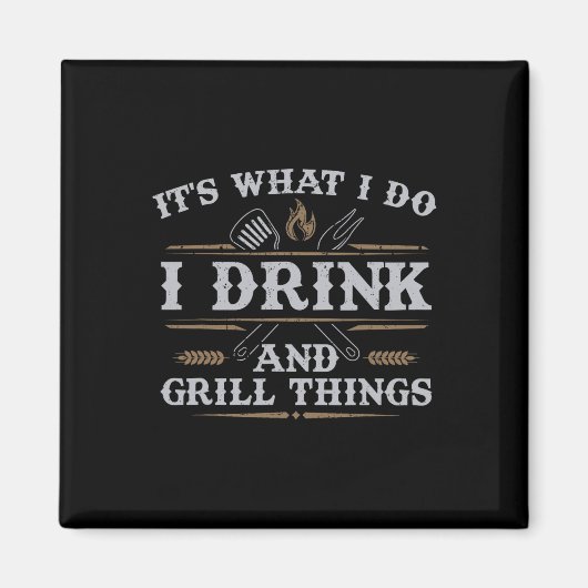 Aimant C'est ce que je fais Boire Grill Things Funny Barb (Devant)