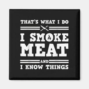 Aimant C'est ce que je fais je fume de la viande et je sa