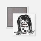 Aimant C'est Gettin' Wiggy Up (Recto/Verso)