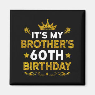 Aimant C'est les 60 ans de mon frère Joyeux Anniversaire