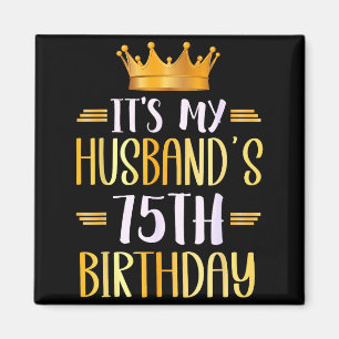 Aimant C'est les 75 ans de mon mari Joyeux 75 ans _