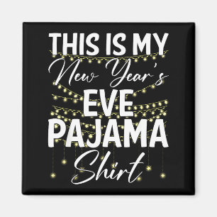 Aimant C'est Ma Chemise De Pyjama Du Nouvel An Eve Joyeux