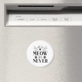 Aimant C'est Meow ou Never (In Situ (Lave-vaisselle))
