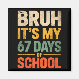 Aimant C'est mes 67 jours d'école drôle 6 7 mème garçons