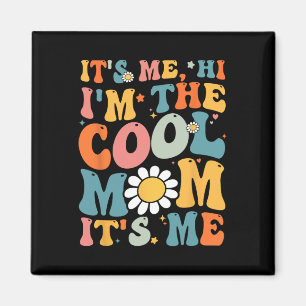 Aimant C'Est Moi Bonjour Je Suis La Maman Cool C'Est Moi