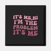 Aimant C'est moi, c'est moi Salut je suis le problème c'e (Devant)