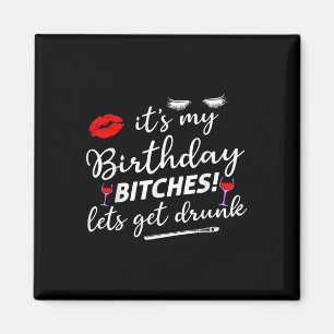 Aimant C'est mon anniversaire alors on va se saouler 