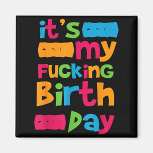 Aimant C'est Mon Anniversaire Citation D'anniversaire Drô