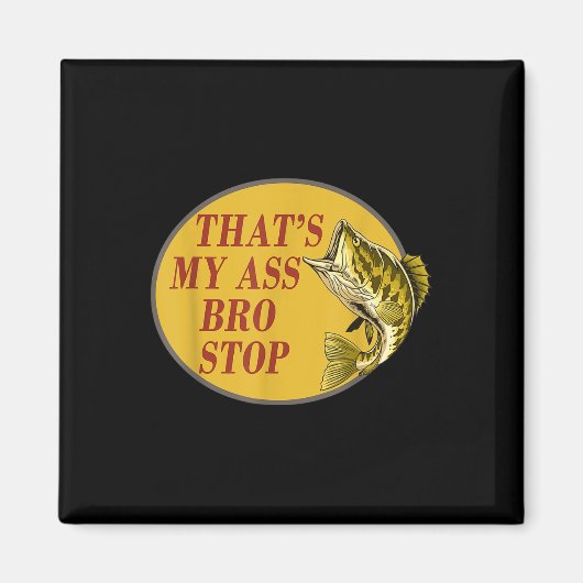 Aimant C'Est Mon Bro Stop Funny Fishing (Devant)