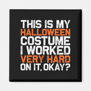 Aimant C'Est Mon Costume D'Halloween Lazy J'Ai Travaillé