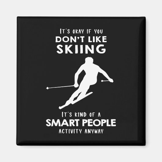 Aimant C'est Ok Si Vous N'aimez Pas Le Ski (Devant)