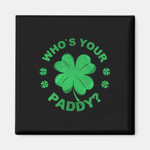 Aimant C'est qui ton Paddy je shamrock St Patrick's Day