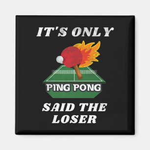 Aimant C'est seulement Ping Pong dit The Loser Table Tenn