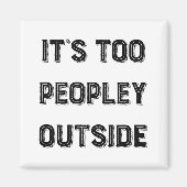 Aimant C'est trop de gens dehors. (Devant)