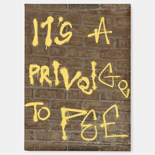 Aimant "C'est un privilège pour Pee" (Recto)