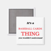 Aimant C'est un truc de cartes de baseball, vous ne compr (Recto/Verso)