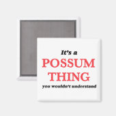 Aimant C'est un truc de Possum, vous ne comprendriez pas (Recto/Verso)